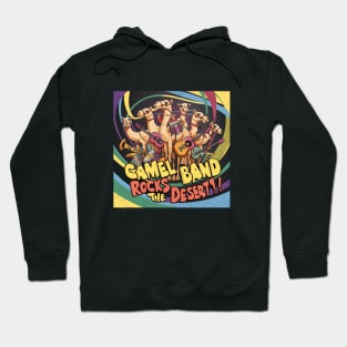 Camel Band Rocks the desert Hoodie